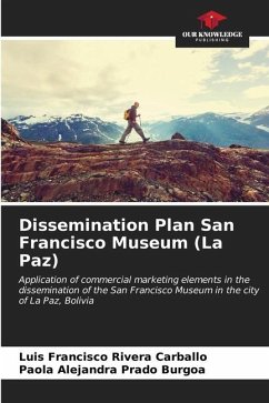 Dissemination Plan San Francisco Museum (La Paz) - Rivera Carballo, Luis Francisco;Prado Burgoa, Paola Alejandra