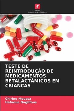 TESTE DE REINTRODUÇÃO DE MEDICAMENTOS BETALACTÂMICOS EM CRIANÇAS - Moussa, Chirine;Daghfous, Hafaoua