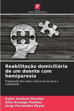 Reabilitação domiciliária de um doente com hemiparesia - Verdura Morales, Eylen;Arzuaga Dueñas, Ania;Fernández Reyes, Jorge