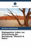Madagaskar Labor zur Erforschung der Beziehung &quote;Mensch & Natur&quote;