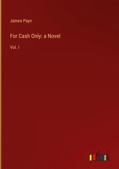 For Cash Only: a Novel - Payn, James