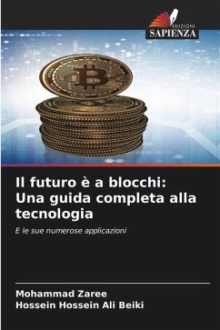 Il futuro è a blocchi: Una guida completa alla tecnologia - Zaree, Mohammad;Beiki, Hossein Hossein Ali