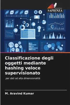 Classificazione degli oggetti mediante hashing veloce supervisionato - Kumar, M. Aravind