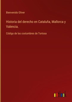 Historia del derecho en Cataluña, Mallorca y Valencia.