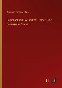 Schicksal und Gottheit bei Homer: Eine homerische Studie