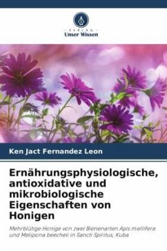 Ernährungsphysiologische, antioxidative und mikrobiologische Eigenschaften von Honigen - Fernández León, Ken Jact