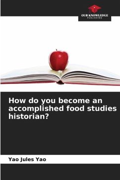 How do you become an accomplished food studies historian? - Yao, Yao Jules