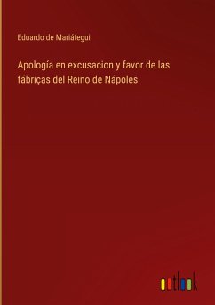 Apología en excusacion y favor de las fábriças del Reino de Nápoles - Mariátegui, Eduardo de