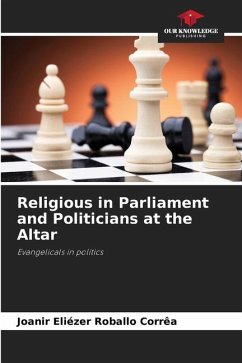 Religious in Parliament and Politicians at the Altar - Roballo Corrêa, Joanir Eliézer