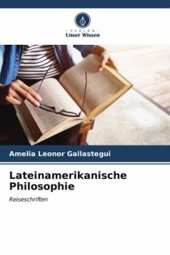 Lateinamerikanische Philosophie - Gallastegui, Amelia Leonor