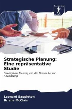 Strategische Planung: Eine repräsentative Studie - Sappleton, Leonard;McClain, Briana