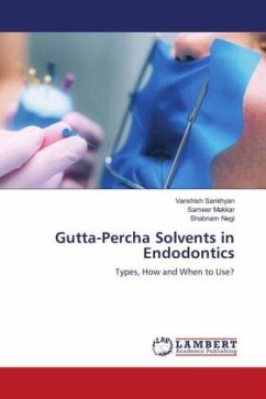 Gutta-Percha Solvents in Endodontics - Sankhyan, Vanshish;Makkar, Sameer;Negi, Shabnam