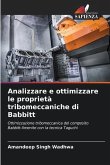 Analizzare e ottimizzare le proprietà tribomeccaniche di Babbitt