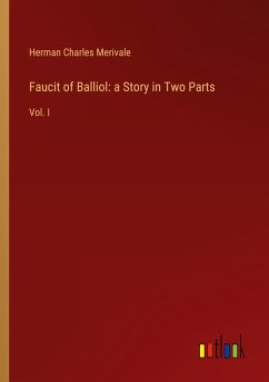 Faucit of Balliol: a Story in Two Parts - Merivale, Herman Charles