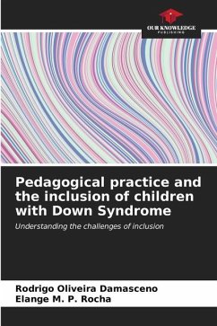 Pedagogical practice and the inclusion of children with Down Syndrome - Damasceno, Rodrigo Oliveira;Rocha, Elange M. P.