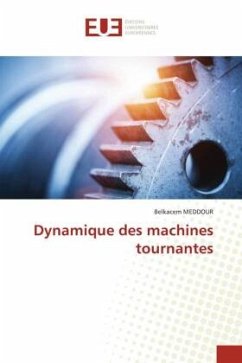 Dynamique des machines tournantes - MEDDOUR, Belkacem