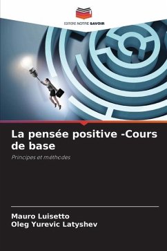 La pensée positive -Cours de base - Luisetto, Mauro;Latyshev, Oleg Yurevic