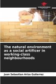 The natural environment as a social artificer in working-class neighbourhoods