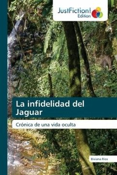 La infidelidad del Jaguar - Ríos, Biviana