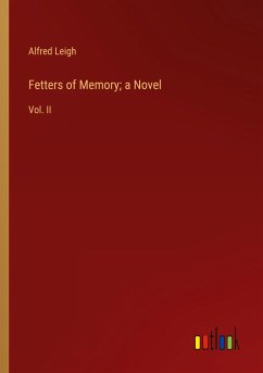 Fetters of Memory; a Novel