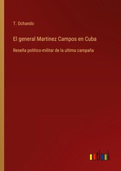 El general Martinez Campos en Cuba