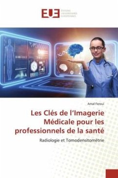 Les Clés de l¿Imagerie Médicale pour les professionnels de la santé - Feroui, Amal