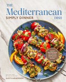 The Mediterranean Dish: Simply Dinner (eBook, ePUB)
