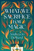 What We Sacrifice for Magic (eBook, ePUB)