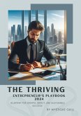 The Thriving Entrepreneur's Playbook: 2024 Blueprint for Growth, Impact, and Sustainable Success (eBook, ePUB)