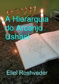 A Hierarquia do Arcanjo Ushael (Anjos da Cabala, #17) (eBook, ePUB)