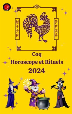 Coq Horoscope et Rituels 2024 (eBook, ePUB) - Rubi, Alina A; Rubi, Angeline