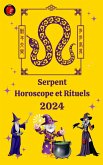 Serpent Horoscope et Rituels 2024 (eBook, ePUB)