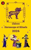 Chèvre Horoscope et Rituels 2024 (eBook, ePUB) Chèvre Horoscope et Rituels 2024 (eBook, ePUB)