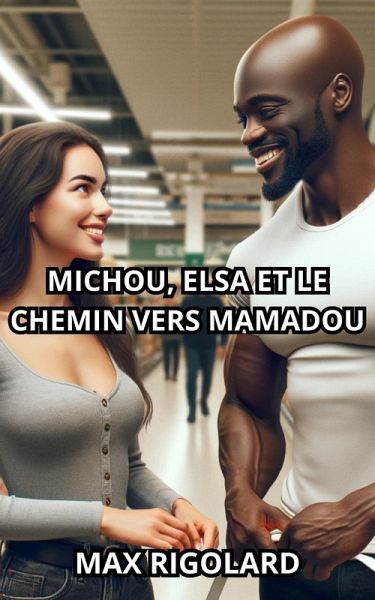 Michou, Elsa et le chemin vers Mamadou (eBook, ePUB) Michou, Elsa et le chemin vers Mamadou (eBook, ePUB)