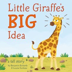 Little Giraffe's Big Idea - Richards, Benjamin