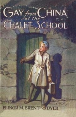 Gay from China at the Chalet School - Brent-Dyer, Elinor Gay from China at the Chalet School - Brent-Dyer, Elinor