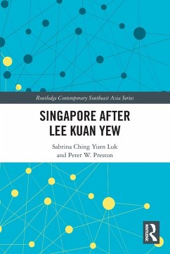 Singapore after Lee Kuan Yew - Luk, S. C. Y. (National Technological University of Singapore, Singa; Preston, P. W. (University of Birmingham, UK)