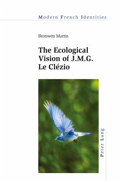 The Ecological Vision of J.M.G. Le Clézio - Martin, Bronwen