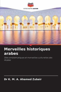 Merveilles historiques arabes - Zubair, Dr K. M. A. Ahamed