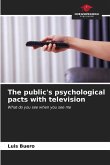 The public's psychological pacts with television