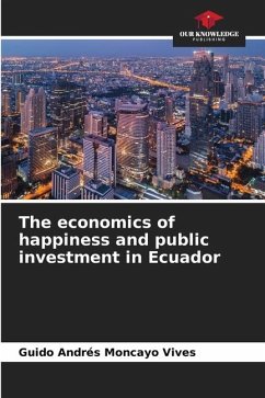 The economics of happiness and public investment in Ecuador - Moncayo Vives, Guido Andrés