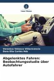 Abgelenktes Fahren: Beobachtungsstudie über Autofahrer