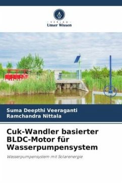 Cuk-Wandler basierter BLDC-Motor für Wasserpumpensystem - Veeraganti, Suma Deepthi;Nittala, Ramchandra