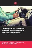 Distração ao volante: estudo observacional sobre condutores