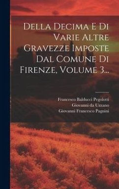 Della Decima E Di Varie Altre Gravezze Imposte Dal Comune Di Firenze, Volume 3... - Pagnini, Giovanni Francesco