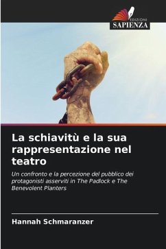 La schiavitù e la sua rappresentazione nel teatro - Schmaranzer, Hannah