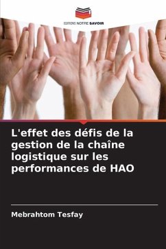 L'effet des défis de la gestion de la chaîne logistique sur les performances de HAO - Tesfay, Mebrahtom