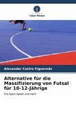 Alternative für die Massifizierung von Futsal für 10-12-Jährige