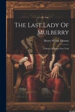 The Last Lady Of Mulberry - Thomas, Henry Wilton