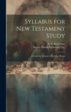 Syllabus for New Testament Study - Robertson, A T